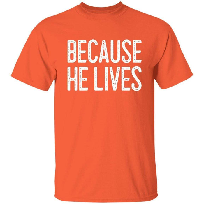 Because He Lives - Unisex