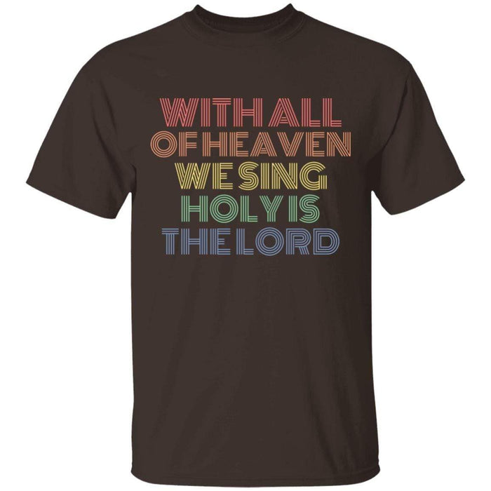 We Sing Holy Is the Lord - Unisex