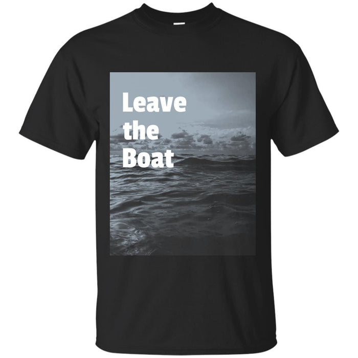 Leave the Boat - Unisex