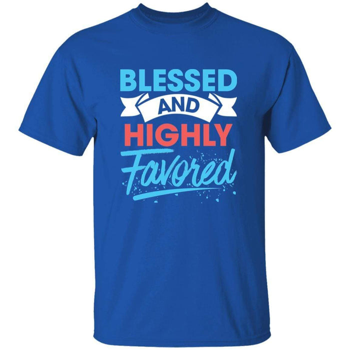 Blessed & Highly Favored - Unisex