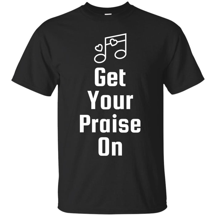 Get Your Praise - Unisex