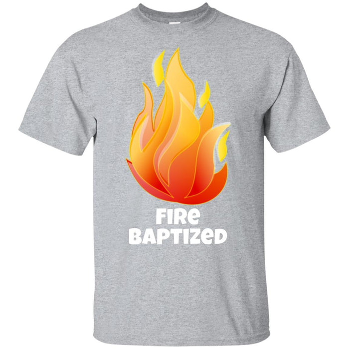Fire Baptized - Unisex